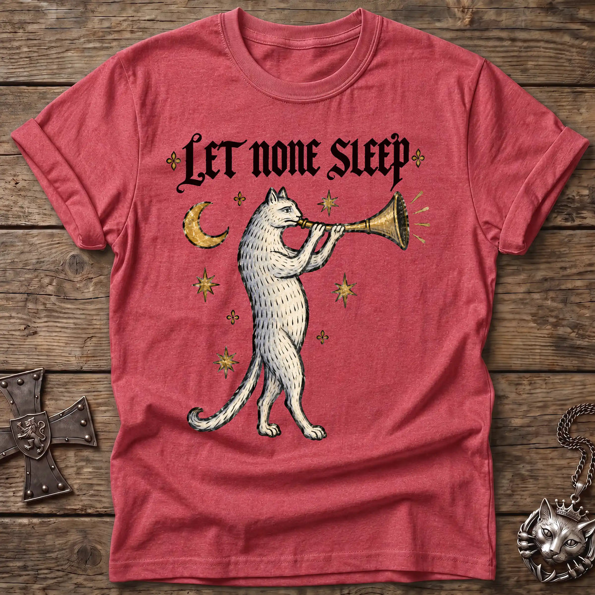 Let None Sleep T-Shirt