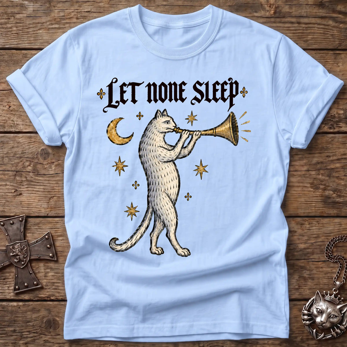 Let None Sleep T-Shirt