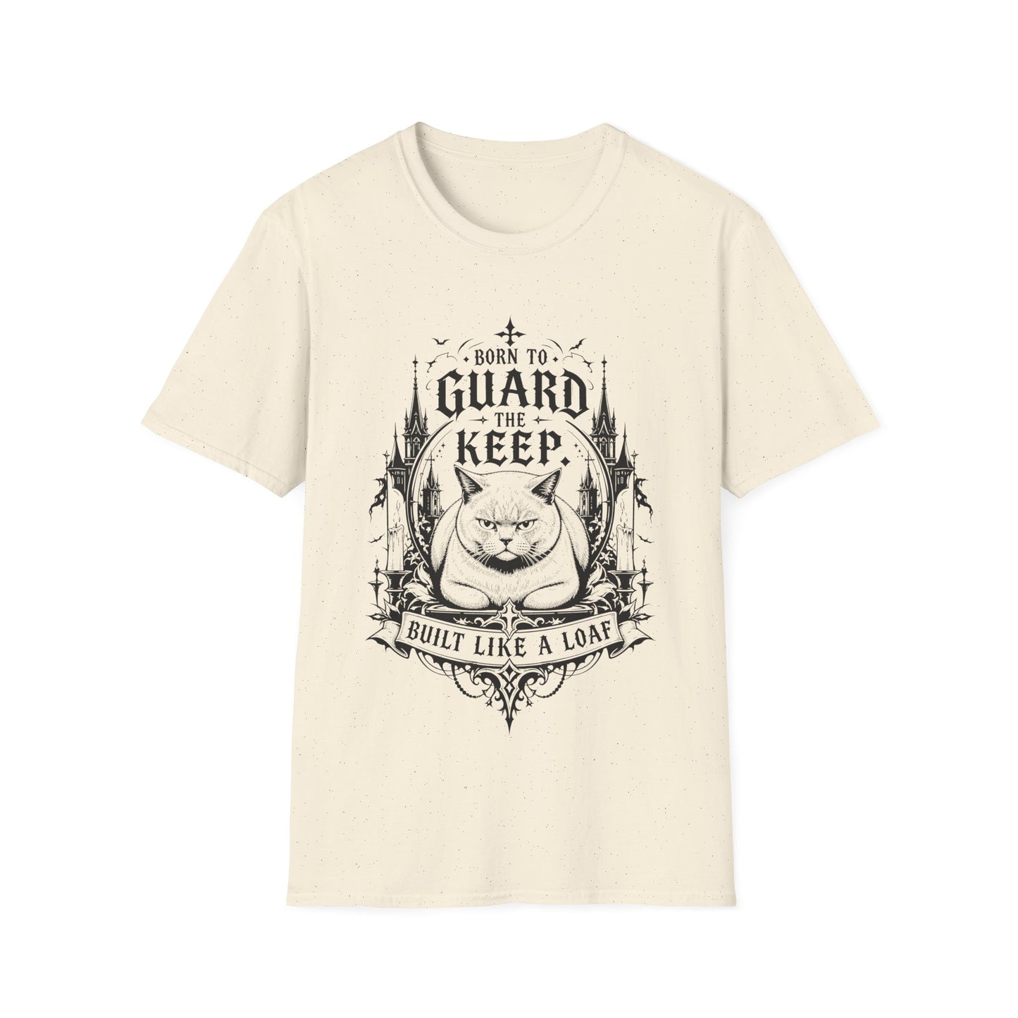 Born to Guard the Keep, Built Like a Loaf T-Shirt