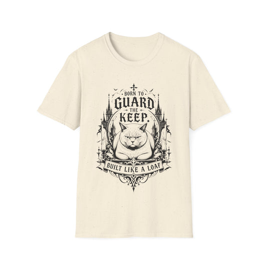 Born to Guard the Keep, Built Like a Loaf T-Shirt