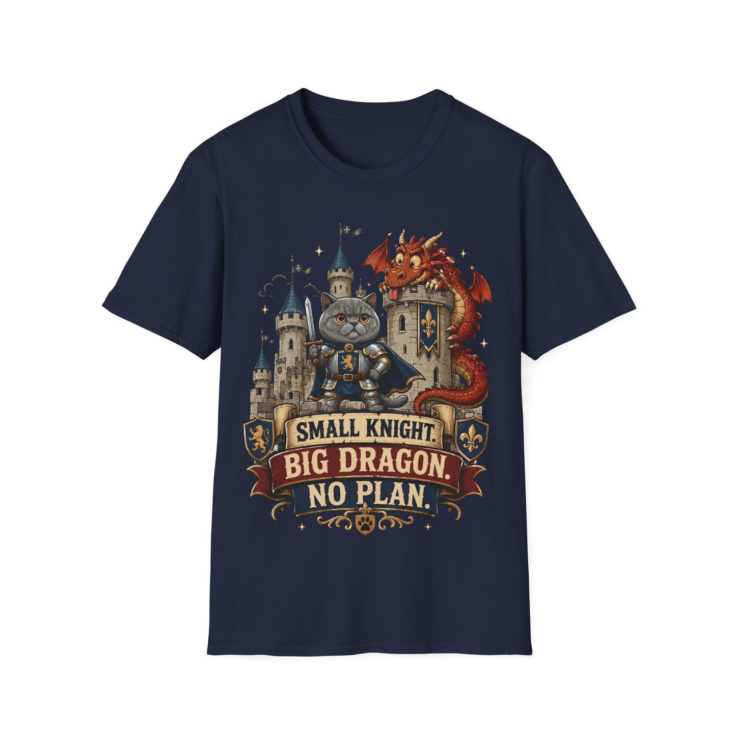 Small Knight. Big Dragon. No Plan. T-Shirt