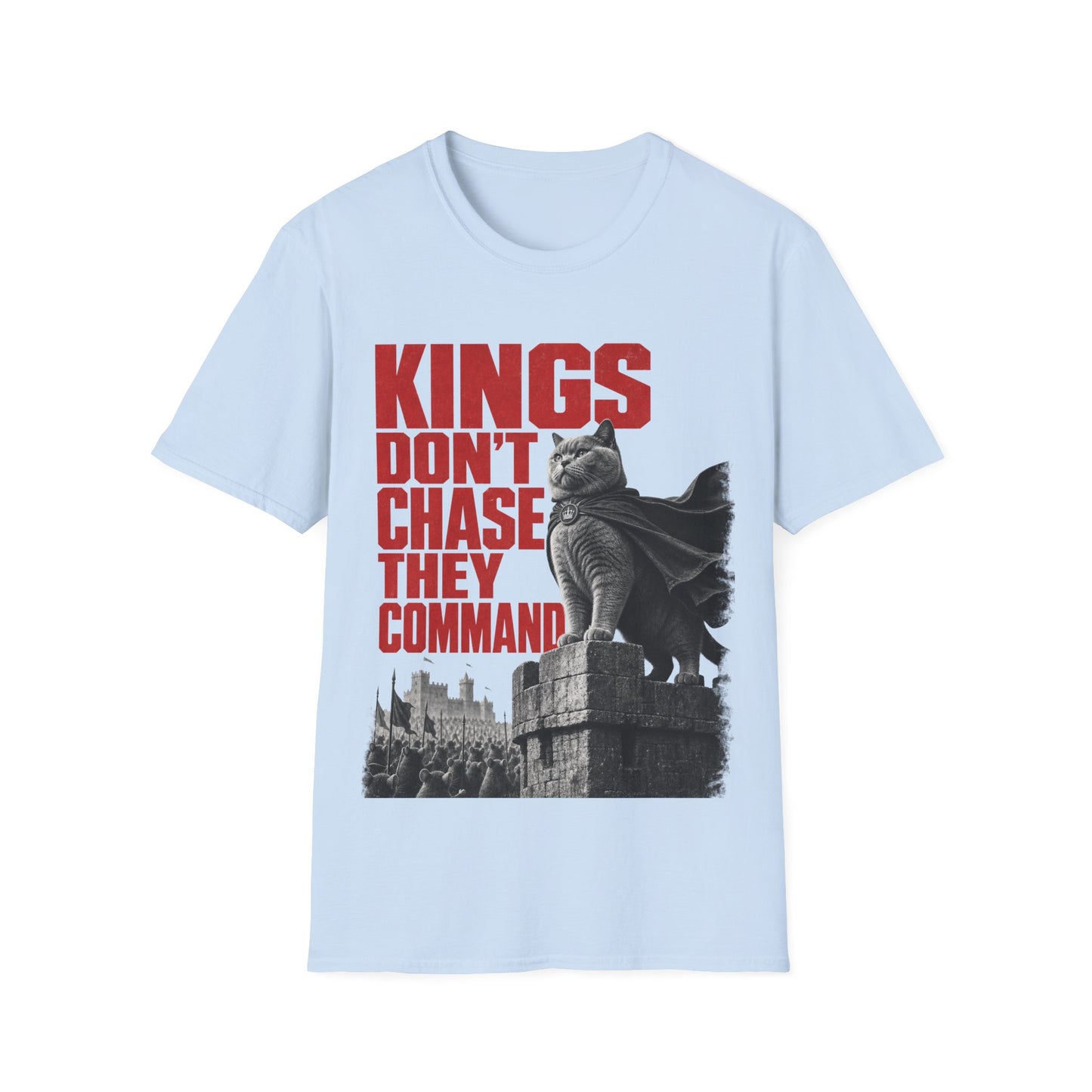Kings Don't Chase, They Command T-Shirt