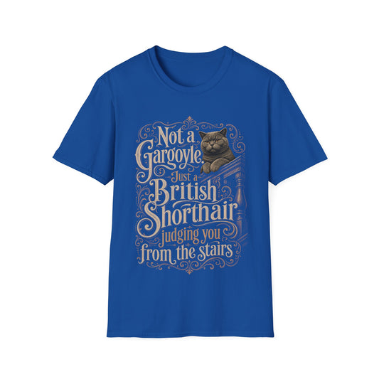 Not a Gargoyle. Just a British Judging You from the Stairs T-Shirt