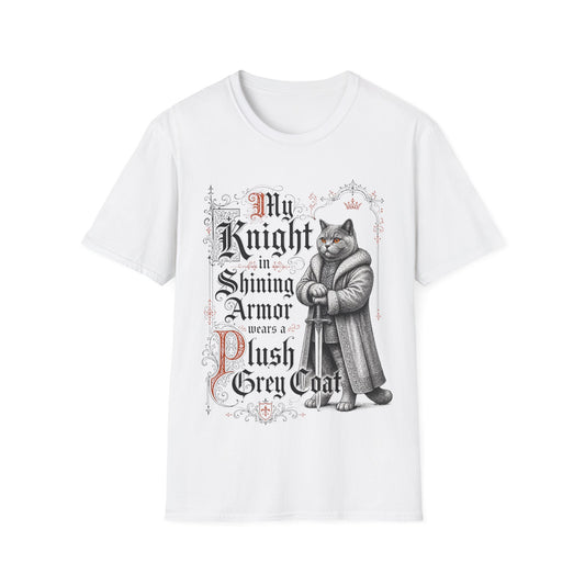 My Knight in Shining Armor Wears a Plush Grey Coat T-Shirt