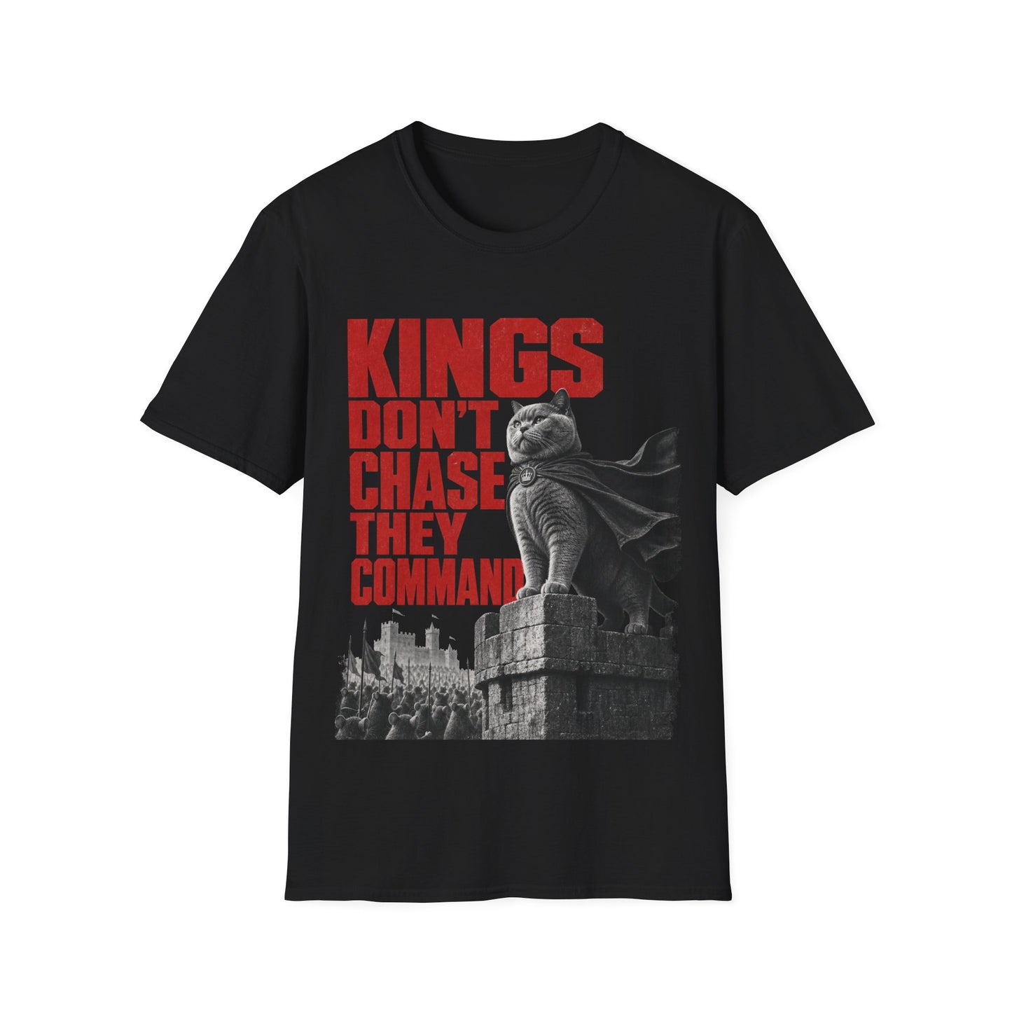 Kings Don't Chase, They Command T-Shirt