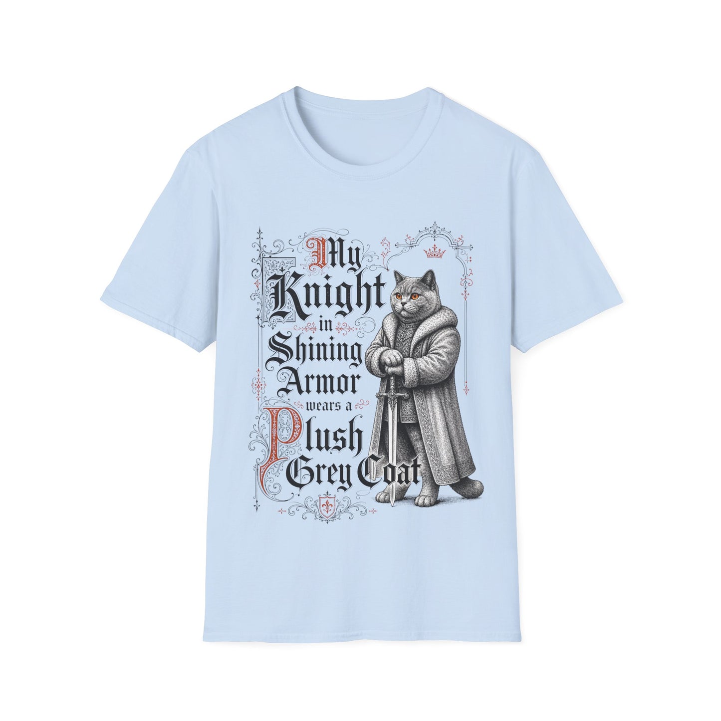 My Knight in Shining Armor Wears a Plush Grey Coat T-Shirt
