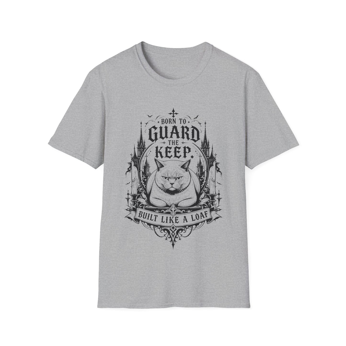 Born to Guard the Keep, Built Like a Loaf T-Shirt