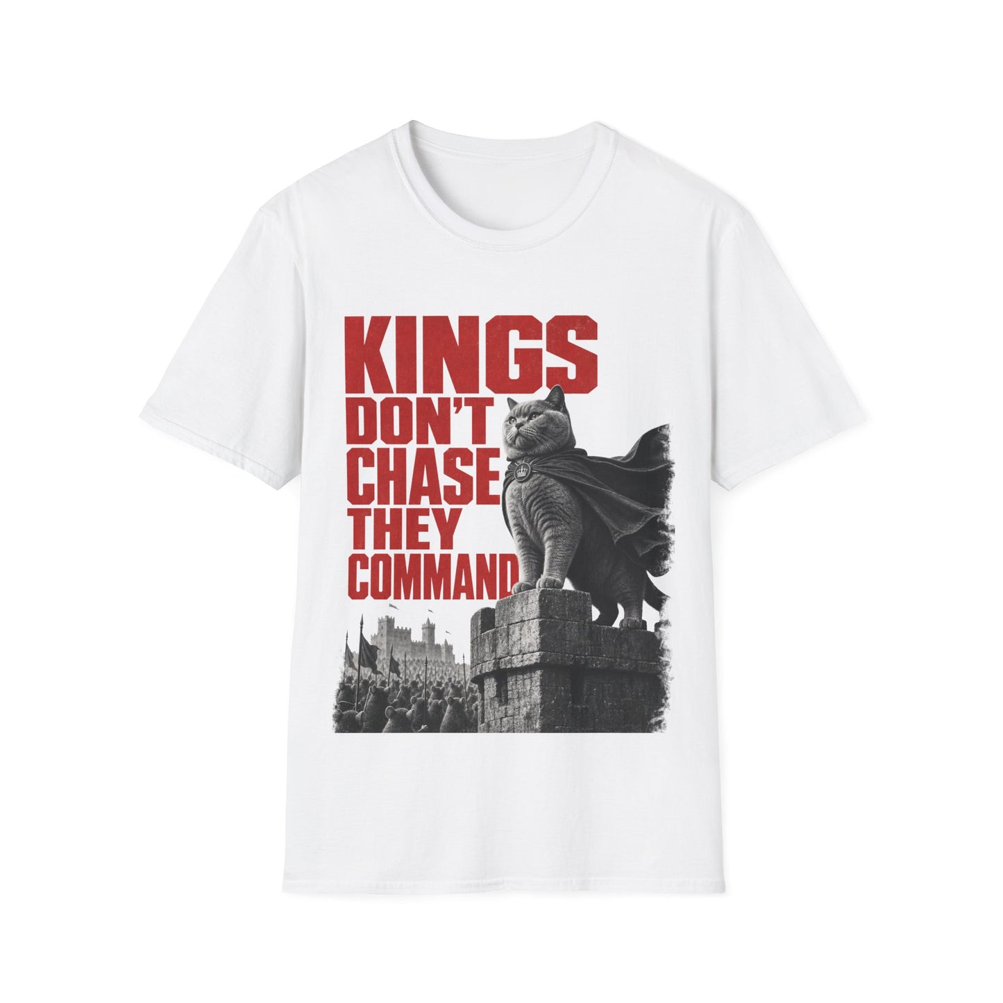 Kings Don't Chase, They Command T-Shirt