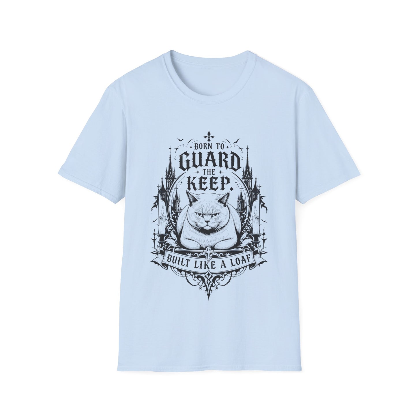 Born to Guard the Keep, Built Like a Loaf T-Shirt
