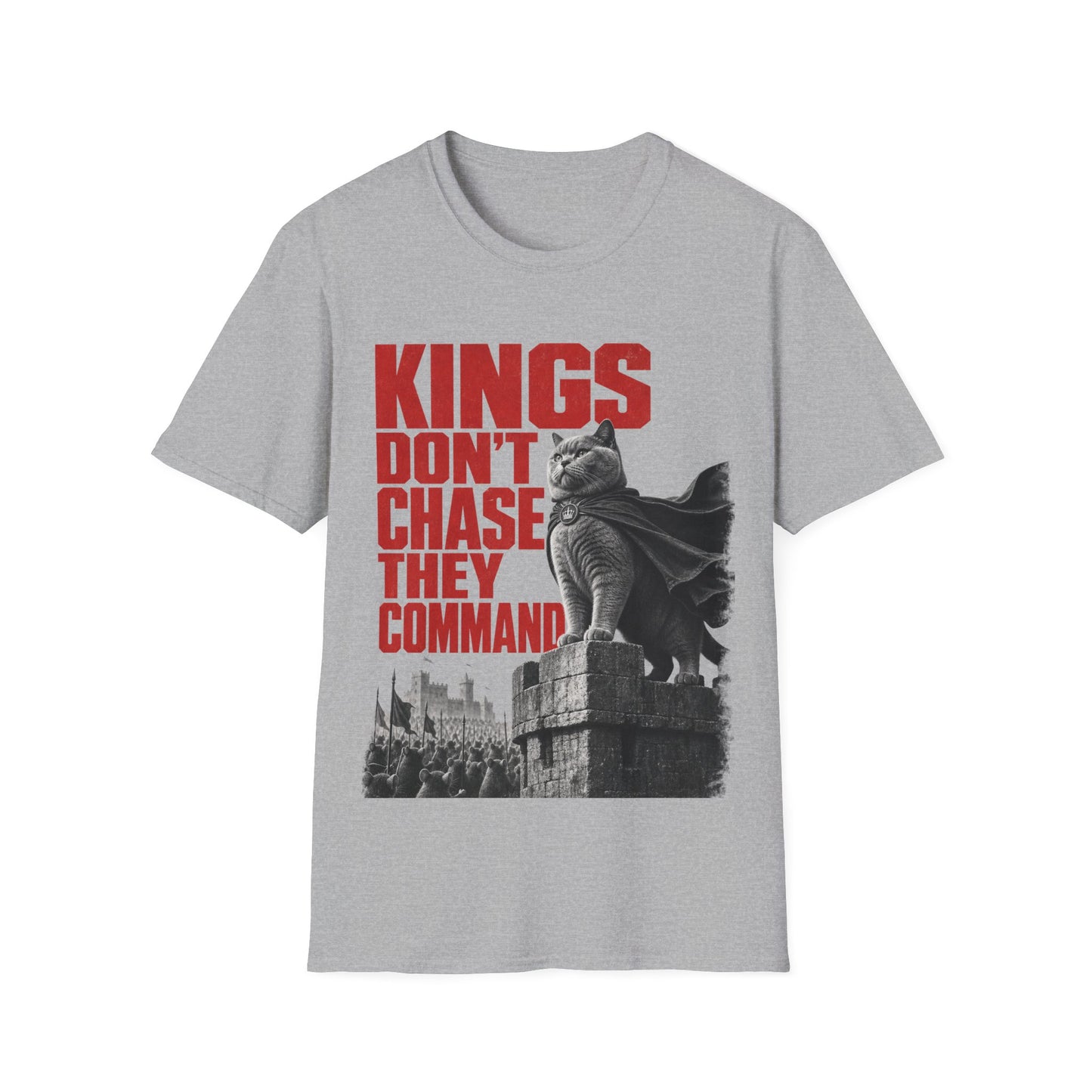 Kings Don't Chase, They Command T-Shirt