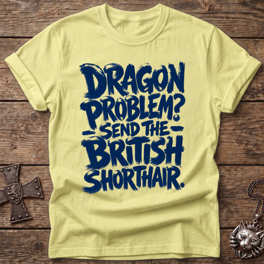 British Shorthair Dragon Problem T-Shirt