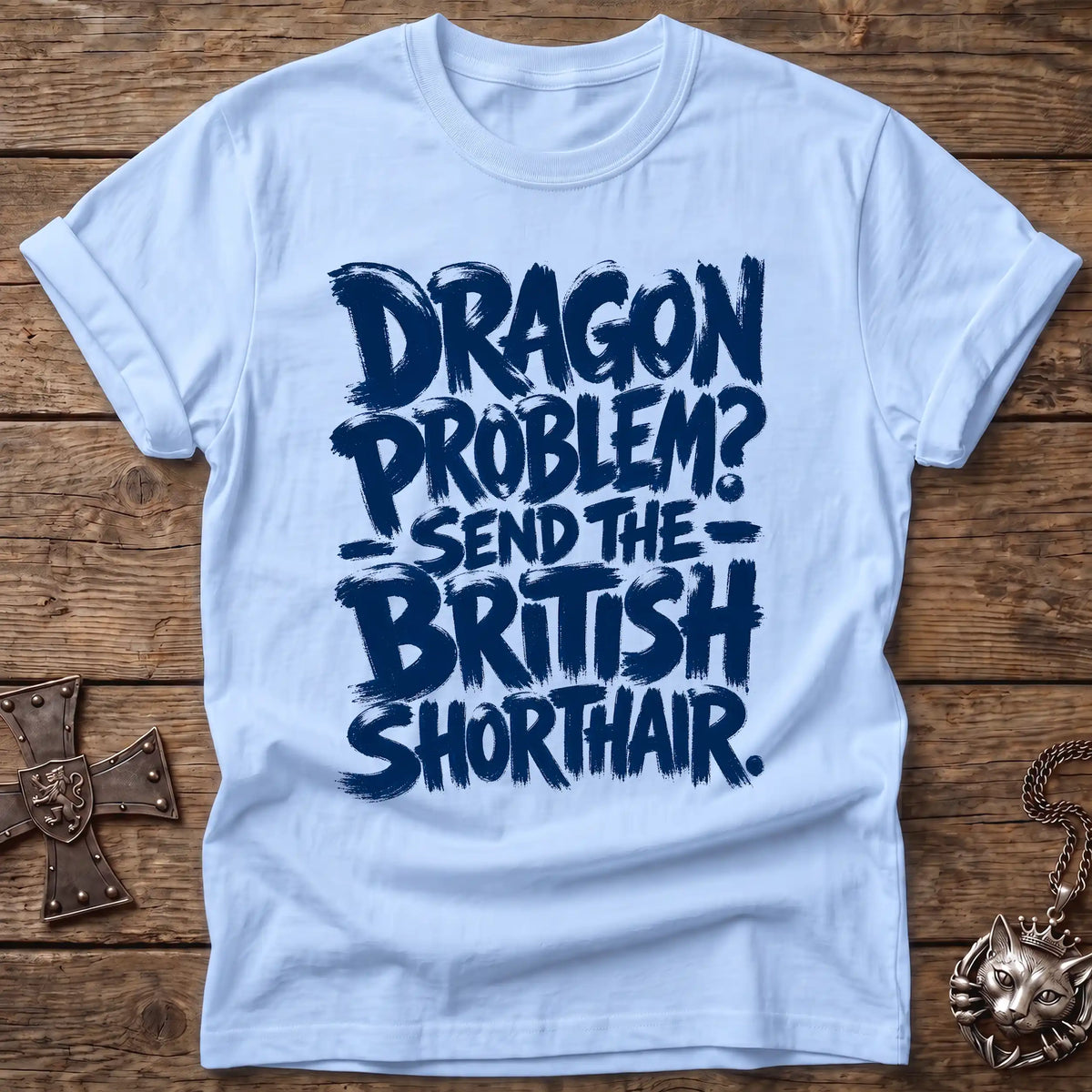 British Shorthair Dragon Problem T-Shirt