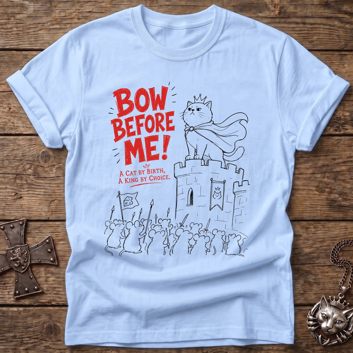 Bow Before Me! T-Shirt