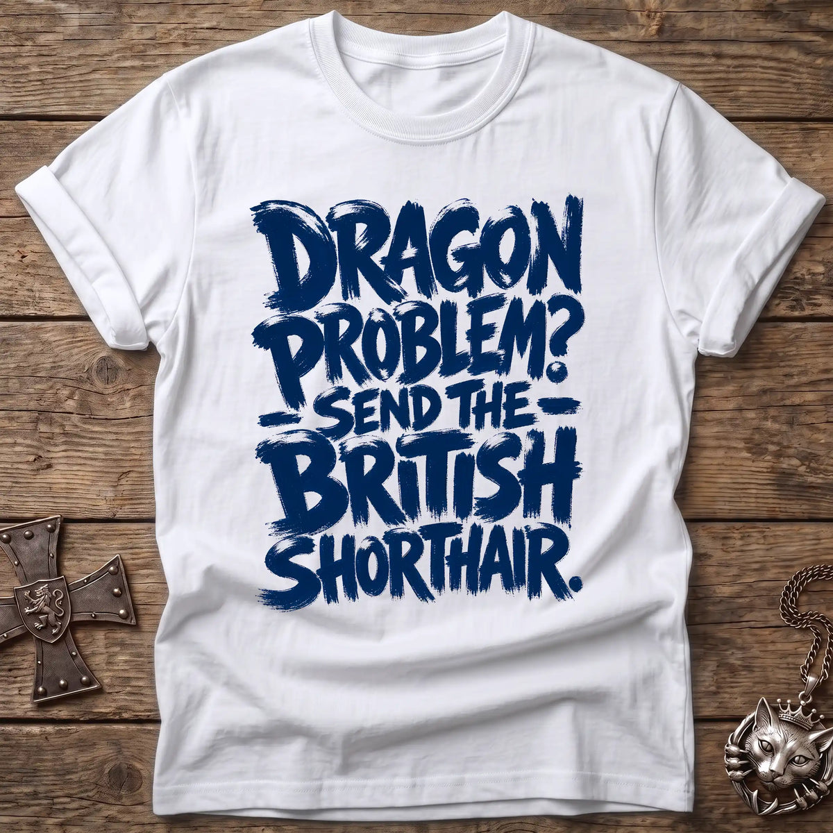 British Shorthair Dragon Problem T-Shirt